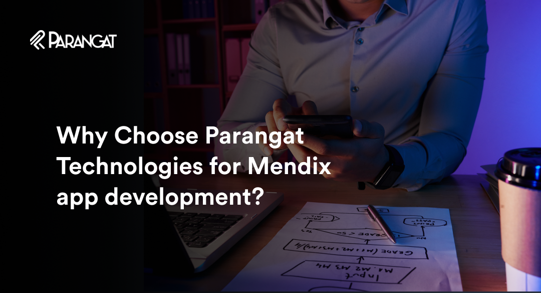 Choose parangat technologies for mendix app development