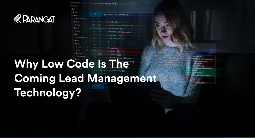 Why Low Code Is the Coming Lead Management Technology