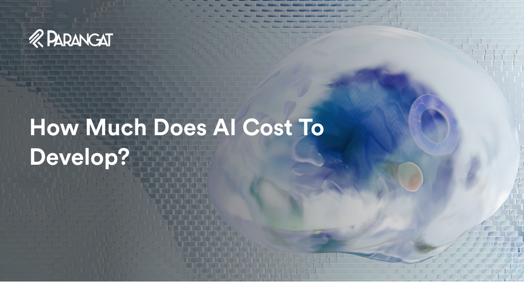  How Much Does AI Cost To Develop 