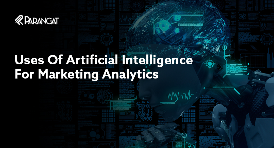 Uses Of Artificial Intelligence For Marketing Analytics