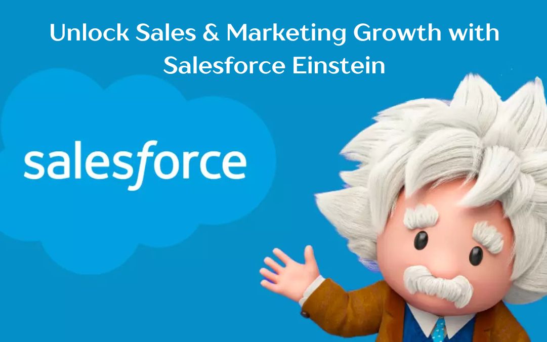 Unlock Sales & Marketing Growth with Salesforce Einstein